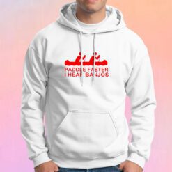 Paddle Faster I Hear Banjos Cute Hoodie