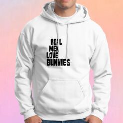 Real Men Love Bunnies Hoodie