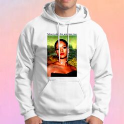 Rihanna Telling My Kids This Was Mona Lisa Hoodie