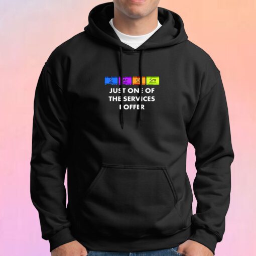 Sarcasm Is Just One Of The Services Hoodie