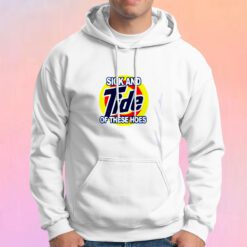 Sick And Tide Of These Hoes Hoodie