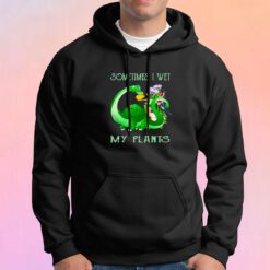 Sometimes I Wet My Plants Hoodie