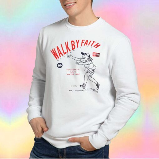 Walk by faith reborn kings tee Sweatshirt
