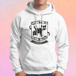 Wanted Dead Alivetee Hoodie