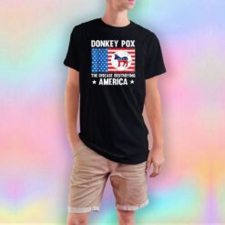 Donkey Pox The Disease Destroying AmericaT Shirt