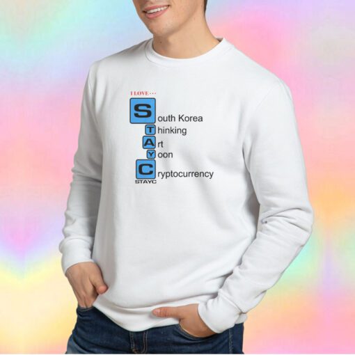 Funny I LOVE STAYC Sweatshirt