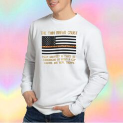 Funny The Thin Bread Crust Sweatshirt