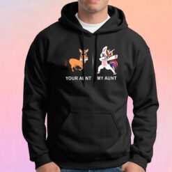 Funny your Aunt My Aunt Unicorn Hoodie