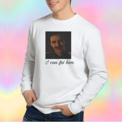 I Can Fix Him Tee Sweatshirt