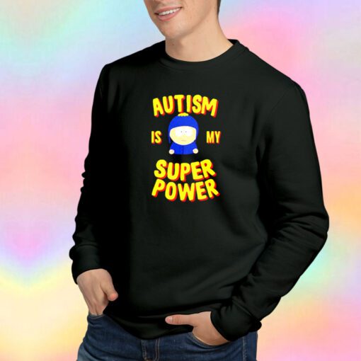 Autism is my Super Power South Park Sweatshirt