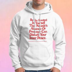 Be So Rooted In Yourself That Nobodys Hoodie