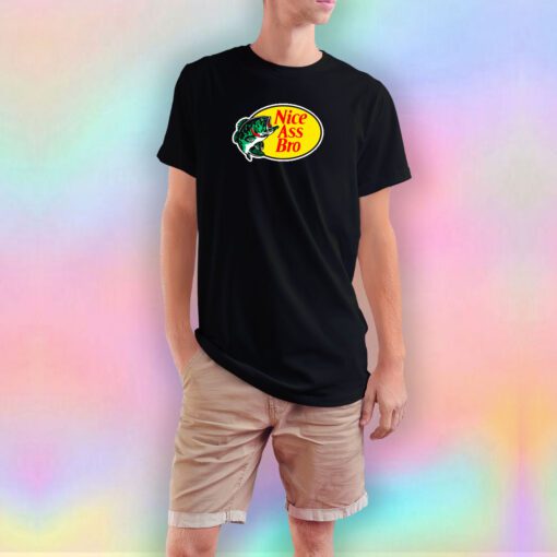 Fishing Nice ass Bro T Shirt