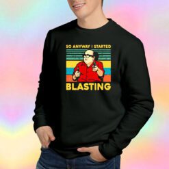 Frank Reynolds So Anyway I Started Blasting Vintage Sweatshirt