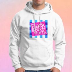 Funny BackBrody Hurts Hoodie