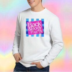 Funny BackBrody Hurts Sweatshirt