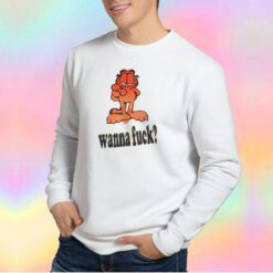 Garfield Wanna Fuck Sweatshirt
