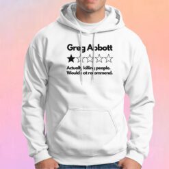Greg Abbott Bad Review Hoodie