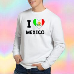 I Love Mexico Sweatshirt