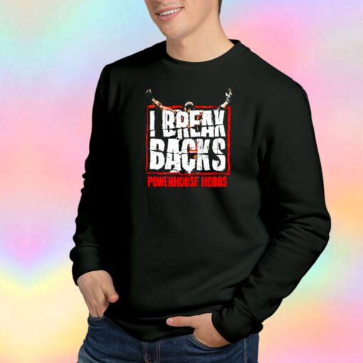 Powerhouse Hobbs I Break Backs Sweatshirt