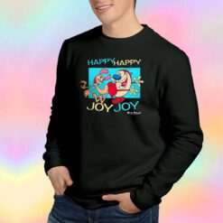 Ren and Stimpy Happy Happy Joy Joy Sweatshirt