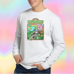 Skeleton Learn About Recycling Sweatshirt