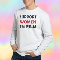 Support Women In Film Sweatshirt