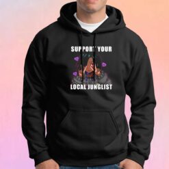 Support Your Local Junglist Hoodie