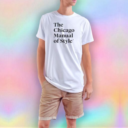 The Chicago Manual Of Style T Shirt