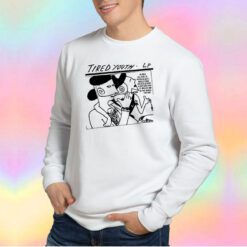 Tired Youth Sweatshirt