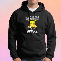 Unfortunate Due To Circumstances Hoodie
