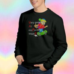 Very Good At Respecting Women Sweatshirt