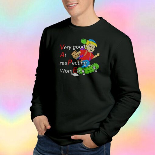 Very Good At Respecting Women Sweatshirt