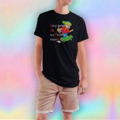 Very Good At Respecting Women T Shirt