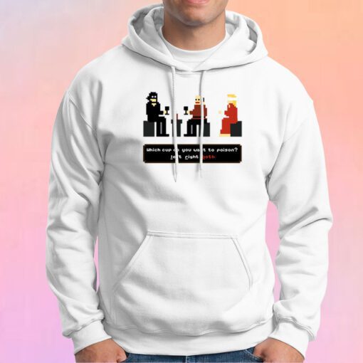 Which Cup Do You Want To Poison Hoodie