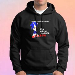 Yo Wtf Are Boobs Im Visual Learner Btw Hoodie