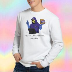 You Will Pay For This Kids Meal Sweatshirt