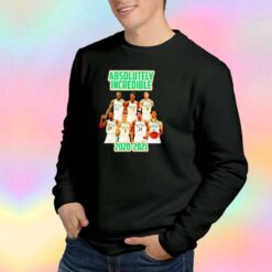 Absolutely Incredible 2020 2021 Sweatshirt