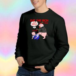 Eat The Rich Pig Sweatshirt