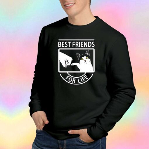 Funny Cat Best Friends For Life Sweatshirt