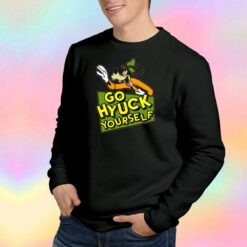 Go Hyuck Yourself Sweatshirt