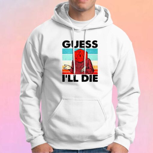 Guees Ill Die Hoodie