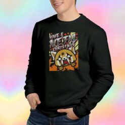 Have A Metal Christmas Sweatshirt