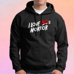 I love 80s Horror Hoodie