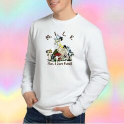 Man I Love Fungi Sweatshirt
