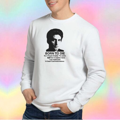 Mobster Born to Die Sweatshirt