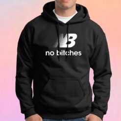 No Bitches Hoodie