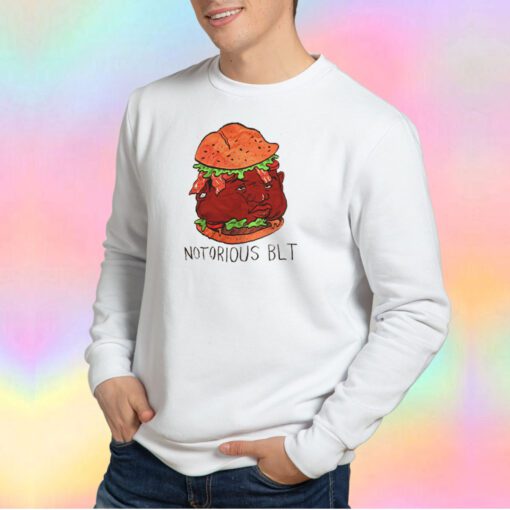 Parody Notorious BLT Big Poppa Sweatshirt