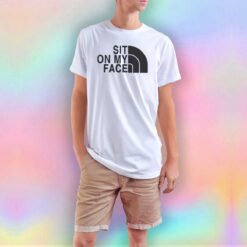 Sit On My Face T Shirt