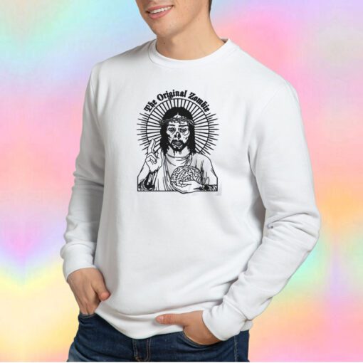 The Original Zombie Jesus Sweatshirt