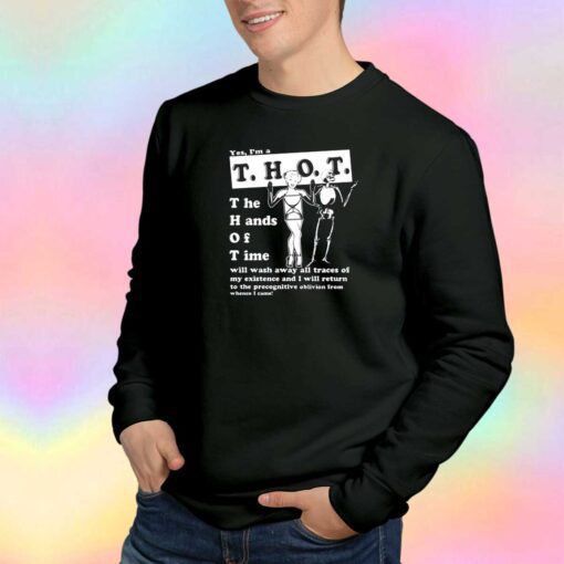 Yes Im A THOT Sweatshirt